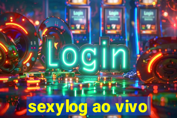 sexylog ao vivo